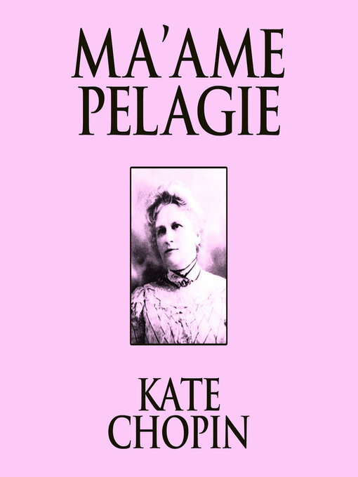 Title details for Ma'ame Pelagie by Kate Chopin - Wait list